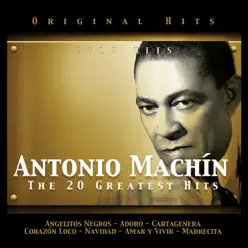 Antonio Machín. The 20 Greatest Hits - Antonio Machín