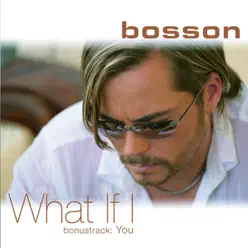 What If I - Bosson