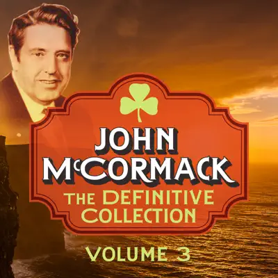 The Definitive Collection, Vol. 3 (Remastered Special Edition) - John McCormack