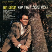 Don Gibson - God Walks These Hills with Me