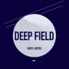 Deep Field - EP album lyrics, reviews, download