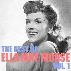 The Best of, Vol. 1 - Ella Mae Morse The Best of, Vol. 1 - Ella Mae Morse