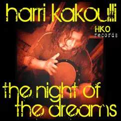 The Night of the Dreams - Single by Harri Kakoulli album reviews, ratings, credits