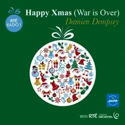 Happy Christmas (War Is Over) [feat. RTE Concert Orchestra] - Single - Damien Dempsey