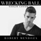 Robert Mendoza - Wrecking Ball