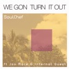 We Gon Turn It Out (feat. Jas Mace & Internal Quest) - Single artwork