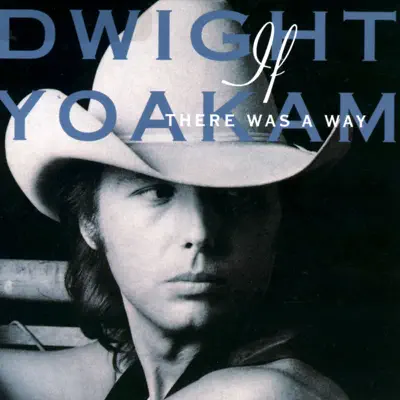 If There Was a Way (Remaster) - Dwight Yoakam