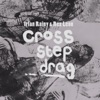 Cross, Step, Drag., 2015