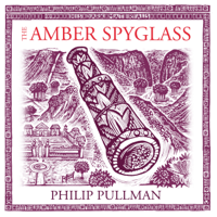 Philip Pullman - The Amber Spyglass: His Dark Materials Trilogy, Book 3 artwork