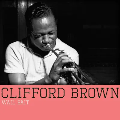 Wail Bait - Single - Clifford Brown