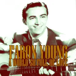 A World so Full of Love - Faron Young