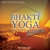 Bhakti Yoga, Vol. 1 (Finest Relaxing Music)