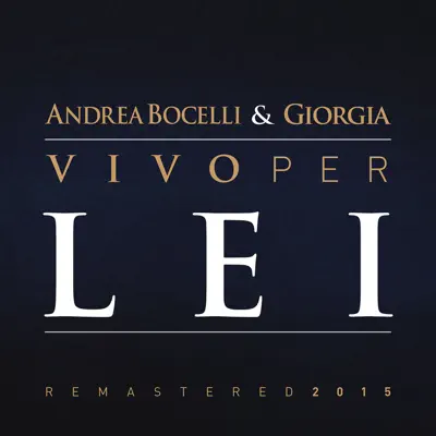 Vivo per lei (Remastered 2015) [feat. Giorgia] - Single - Andrea Bocelli