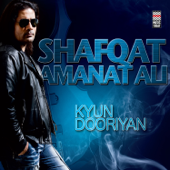 Kyun Dooriyan - Shafqat Amanat Ali