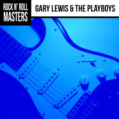 Rock n' Roll Masters: Gary Lewis & The Playboys - Gary Lewis & the Playboys Rock n' Roll Masters: Gary Lewis & The Playboys - Gary Lewis & the Playboys