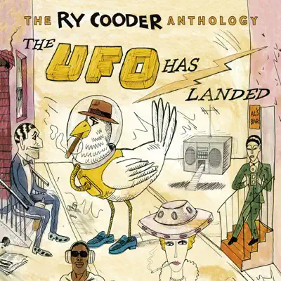 The Ry Cooder Anthology: The UFO Has Landed - Ry Cooder
