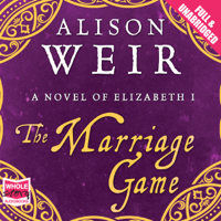 Alison Weir - The Marriage Game (Unabridged) artwork