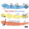 The Police Für Babys