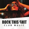 Rock This Shit - Club Music, 2014
