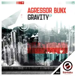 Gravity - EP by Agressor Bunx album reviews, ratings, credits