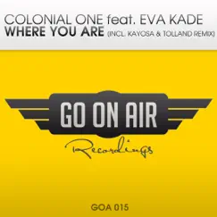 Where You Are (feat. Eva Kade) - Single by Colonial One album reviews, ratings, credits
