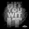 Hit You Wit It (KMFX Remix) song lyrics