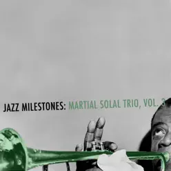 Jazz Milestones: Martial Solal, Vol. 3 - EP - Martial Solal Jazz Milestones: Martial Solal, Vol. 3 - EP - Martial Solal