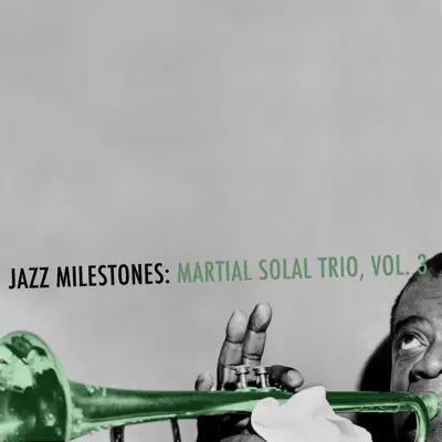 Jazz Milestones: Martial Solal, Vol. 3 - EP - Martial Solal