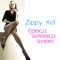 Google Shmoogle Shmopz - Zippy Kid lyrics