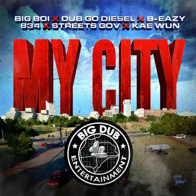 My City (feat. Dub Go Diesel, B-Eazy, 834, Street Gov & Kae Wun) - Single - Big Boi