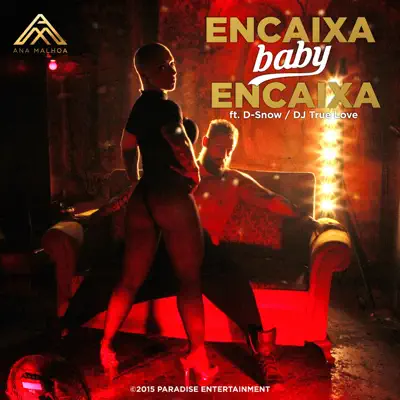 Encaixa Baby Encaixa (feat. D-Snow & Dj True Love) - Single - Ana Malhoa