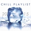 Chill Playlist 2015