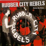 Rubber City Rebels - (I Wanna) Pierce My Brain