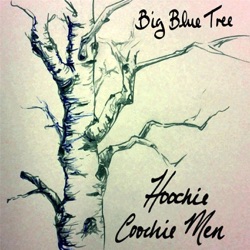 Hoochie Coochie Men - Big Blue Tree