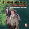 15 Exitos de Oro 15 Eliseo Robles