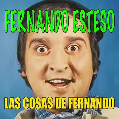Las Cosas de Fernando - Fernando Esteso Las Cosas de Fernando - Fernando Esteso
