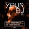 Your DJ (Juan Carlos Remix) - Lasawers lyrics