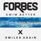 Swim Better (feat. Smiles Again) - Forbes lyrics