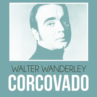 Corcovado - Single - Walter Wanderley