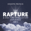 The Rapture and End-Time Tribulation Explained, Pt. 2 - Joseph Prince