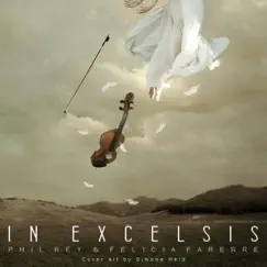 In Excelsis by Phil Rey & Felicia Farerre album reviews, ratings, credits