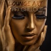 Lounge Art and Chillout