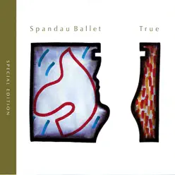 True (Special Edition) - Spandau Ballet