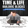Time Management Tips - How to Manage Your Time Effectively and Get Your Life Back in Control! album lyrics, reviews, download