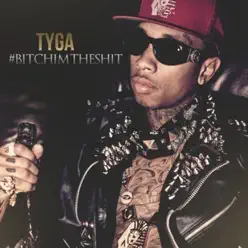 #BitchImTheShit - Tyga