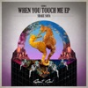 When You Touch Me - Single