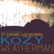 Weatherman (feat. Daniel Lee Morris) [Vocal Mix] - Kozy lyrics