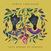 Love Bound (Remixes) - EP - Purple Ferdinand