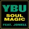 Soul Magic (5:12 Edit) [feat. Jonell] - YBU lyrics