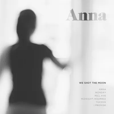 Anna - EP - We Shot The Moon